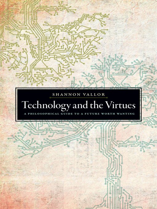 Title details for Technology and the Virtues by Shannon Vallor - Available